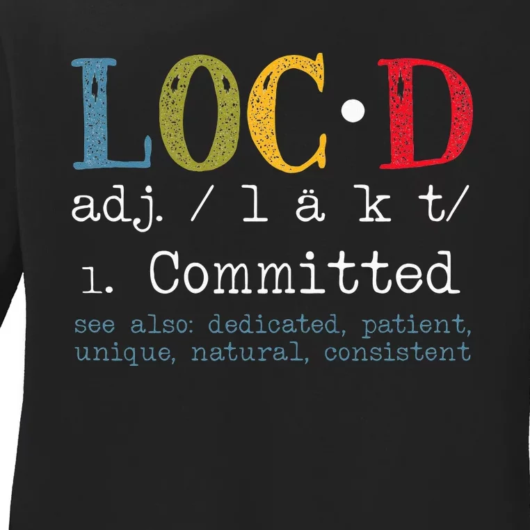 Womens Locd Definition For A Loc Lifestyle Dreadlocs Black Women Ladies Long Sleeve Shirt