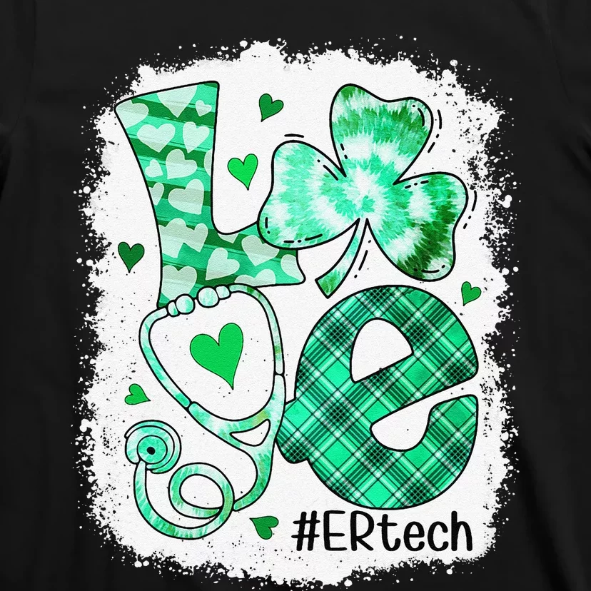 Womens Love ER Tech Life Bleached Saint Patrick's Day Shamrock T-Shirt