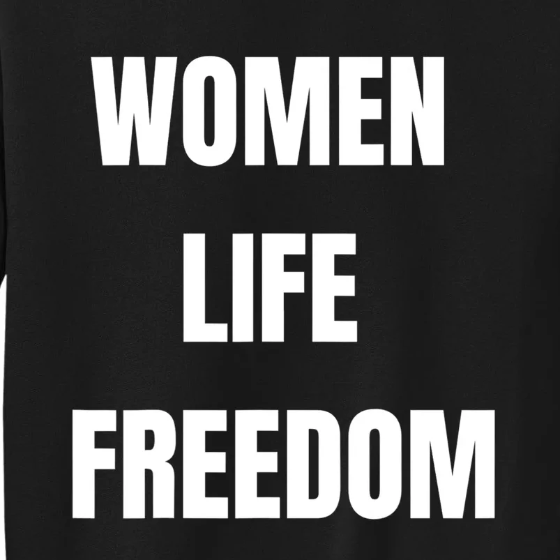 Women Life Freedom Stand With Women Of Iran Tall Sweatshirt