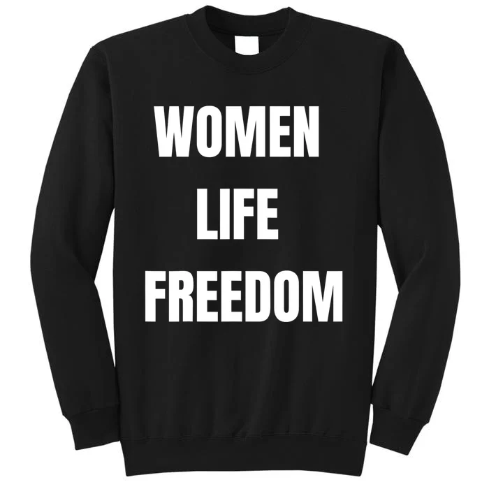 Women Life Freedom Stand With Women Of Iran Tall Sweatshirt