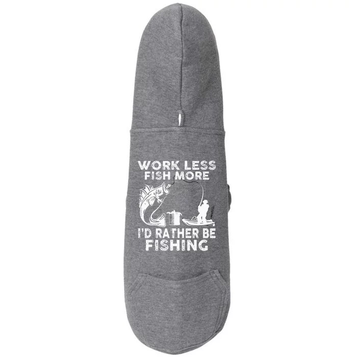 Work Less Fish More Id Rather Be Fishing Lover Fisherman Doggie 3-End Fleece Hoodie