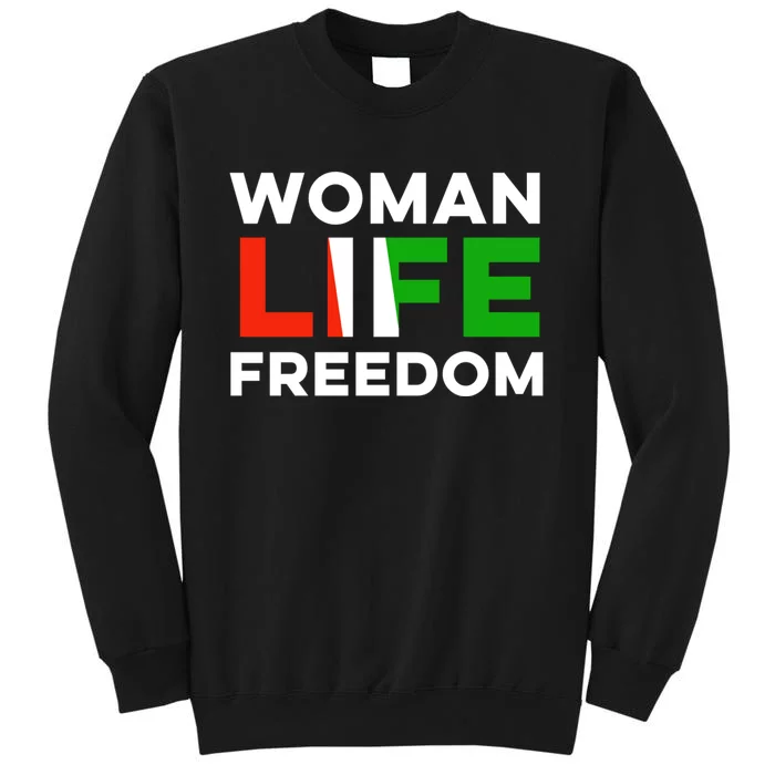 Woman Life Freedom Stand With Women Freedom Tall Sweatshirt