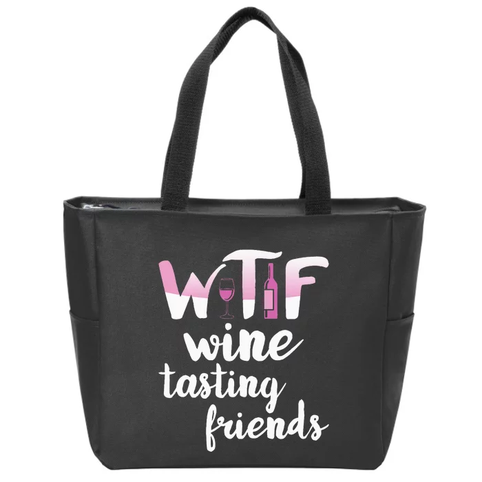 Wine Lover Funny Wtf Wine Tasting Friends Drinking Wine Zip Tote Bag