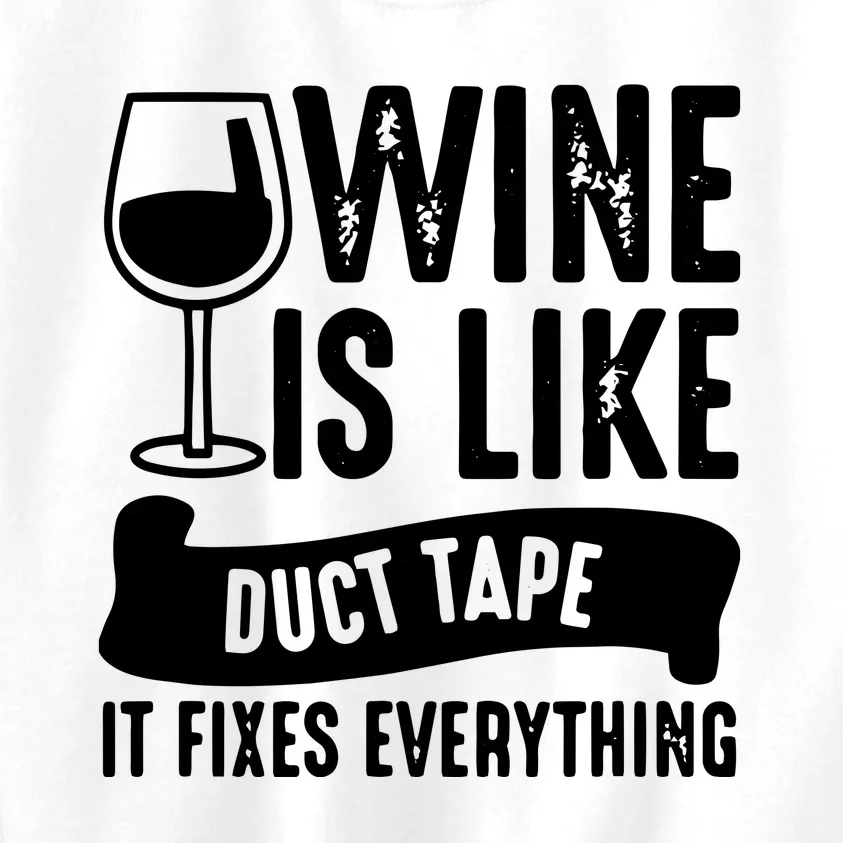 Wine Lover Funny Wine Is Like Duct Tape It Fixes Kids Sweatshirt