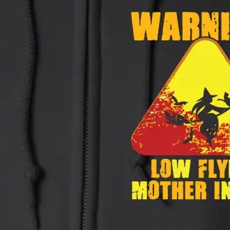 Warning Low Flying Mother In Law Funny Witch Halloween Full Zip Hoodie