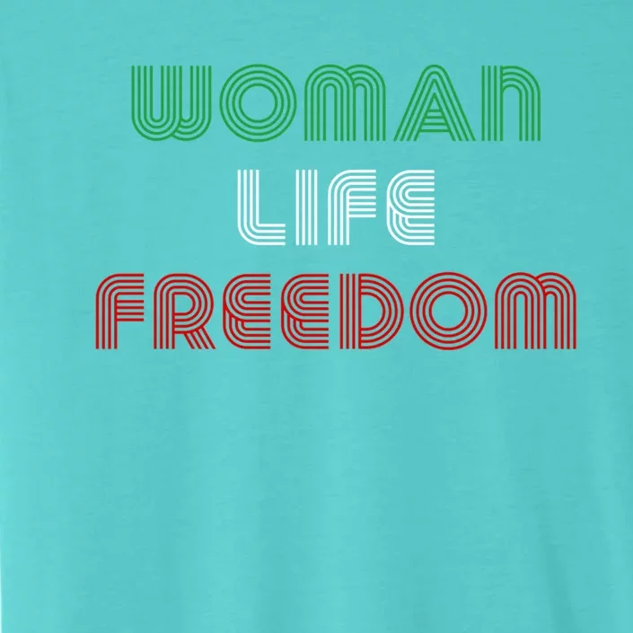 Wo Life Freedom Iran Protest Slogan Gift ChromaSoft Performance T-Shirt