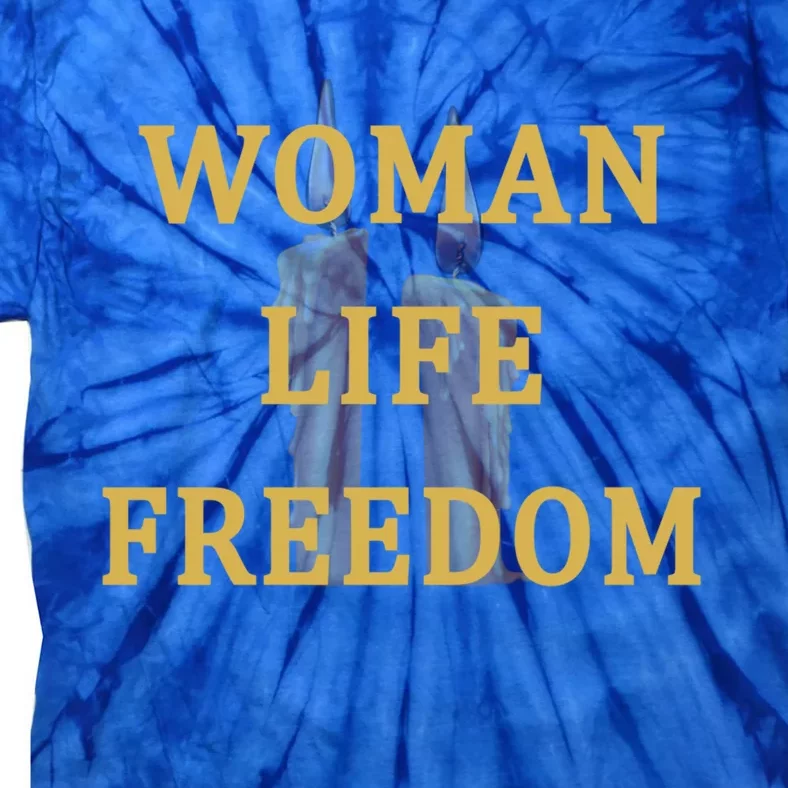 Wo Life Freedom Gift Iran Gift Stand With The Of Iran Cool Gift Tie-Dye T-Shirt