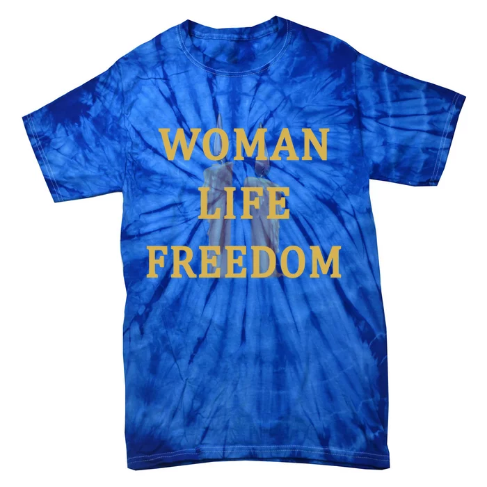 Wo Life Freedom Gift Iran Gift Stand With The Of Iran Cool Gift Tie-Dye T-Shirt