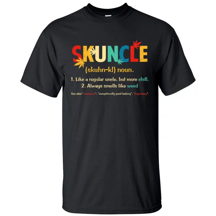 Weed Lover Fun Uncle Weed Smoker Skuncle Marijuana Cannabis Tall T-Shirt