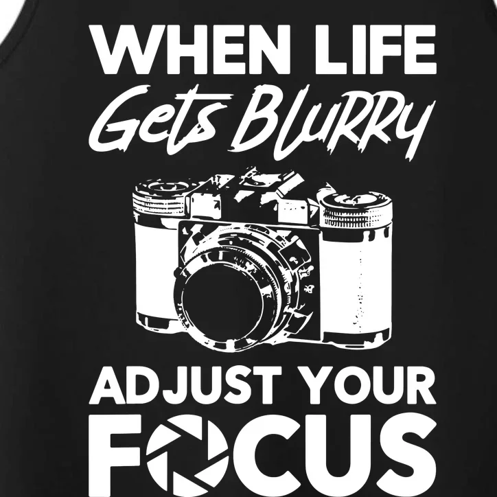 When Life Gets Blurry Camera Adjust Your Focus Performance Tank