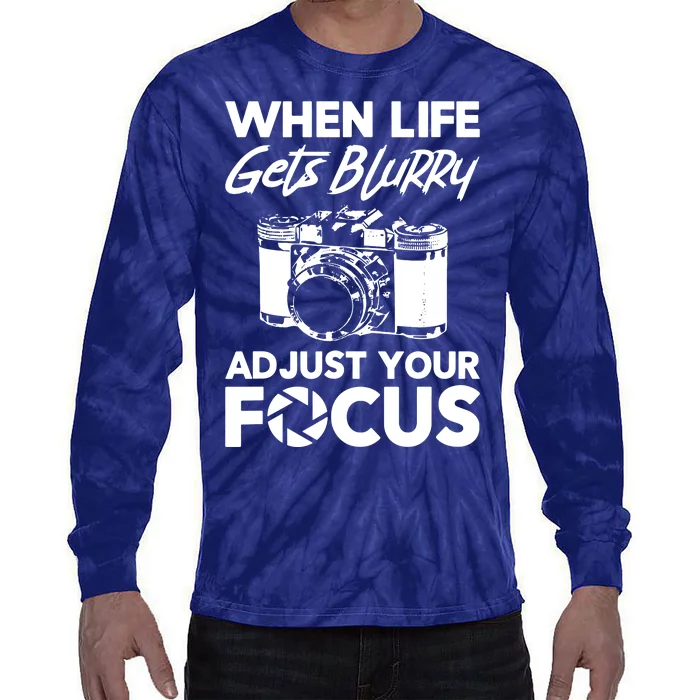 When Life Gets Blurry Camera Adjust Your Focus Tie-Dye Long Sleeve Shirt