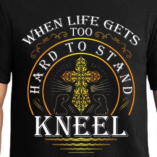 When Life Gets Too Hard To Stand Kneel Christian Faith Pajama Set