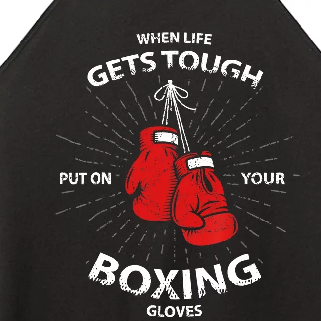 When Life Gets Tough Put On Your Boxing Gloves Women’s Perfect Tri Rocker Tank