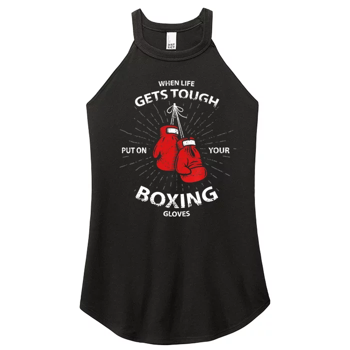 When Life Gets Tough Put On Your Boxing Gloves Women’s Perfect Tri Rocker Tank