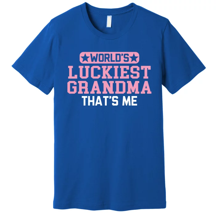 WorldS Luckiest Grandma ThatS Me Gift Premium T-Shirt