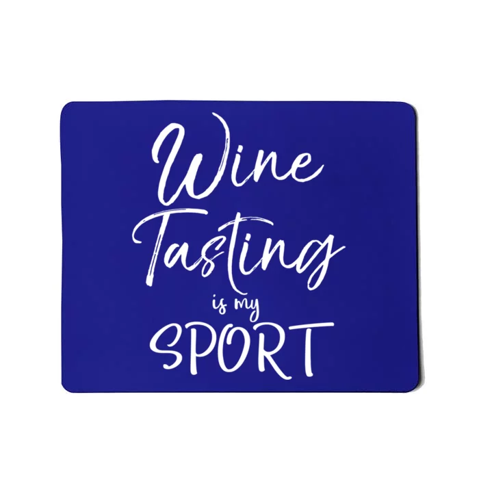 Wine Lover Gift Funny Wine Quote Wine Tasting Is My Sport Meaningful Gift Mousepad