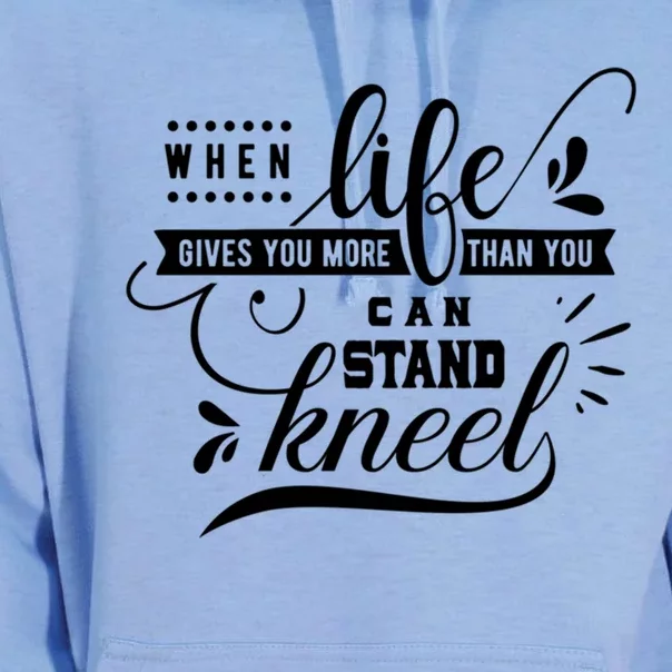 When Life Give You More Than You Can Stand Kneel Cool Gift Unisex Surf Hoodie