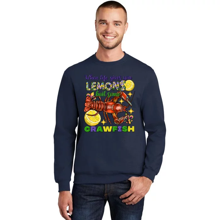 When Life Gives You Lemons Boil Some Crawfish Funny Mardi Gras Tall Sweatshirt