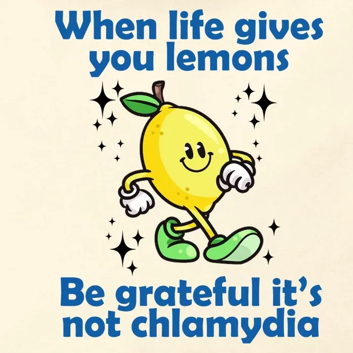 When Life Gives You Lemons Be Grateful Its Not Chlamydia Funny Zip Tote Bag