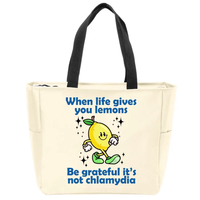 When Life Gives You Lemons Be Grateful Its Not Chlamydia Funny Zip Tote Bag