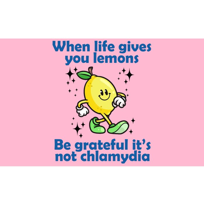 When Life Gives You Lemons Be Grateful Its Not Chlamydia Funny Bumper Sticker