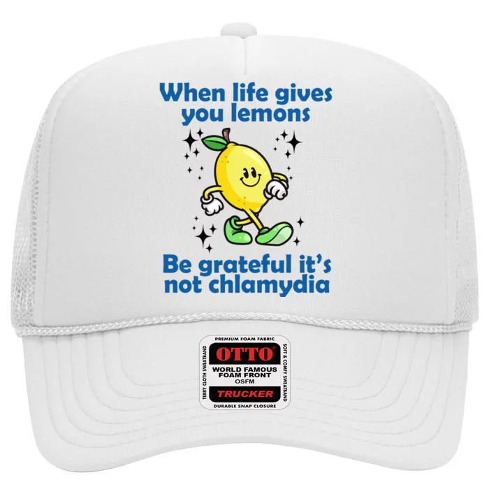 When Life Gives You Lemons Be Grateful Its Not Chlamydia Funny High Crown Mesh Trucker Hat