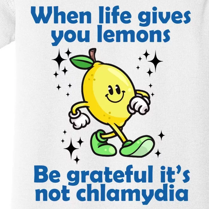 When Life Gives You Lemons Be Grateful Its Not Chlamydia Funny Baby Bodysuit