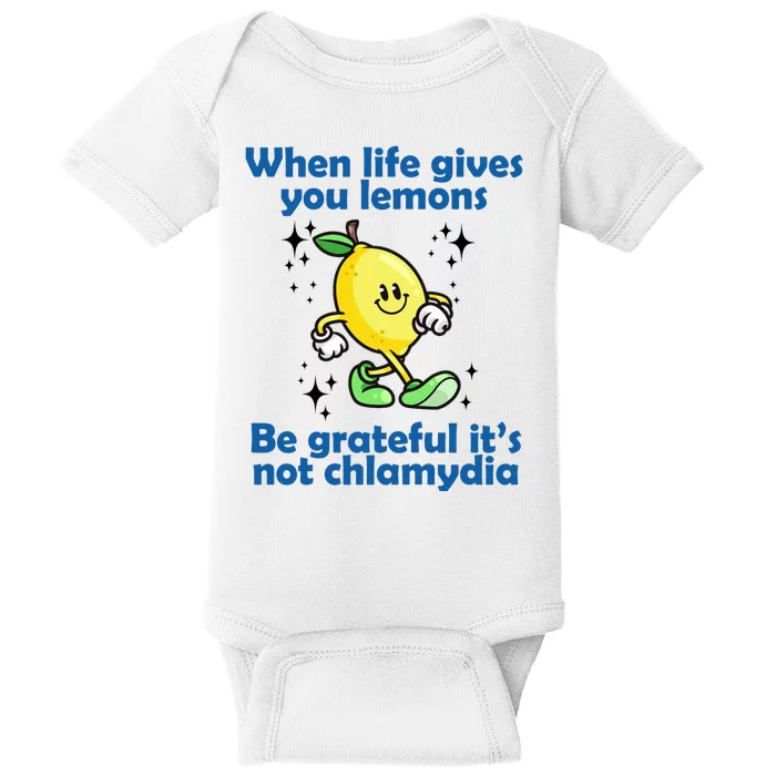 When Life Gives You Lemons Be Grateful Its Not Chlamydia Funny Baby Bodysuit