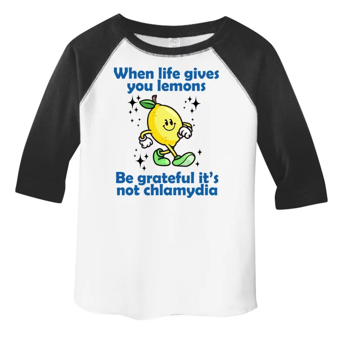 When Life Gives You Lemons Be Grateful Its Not Chlamydia Funny Toddler Fine Jersey T-Shirt