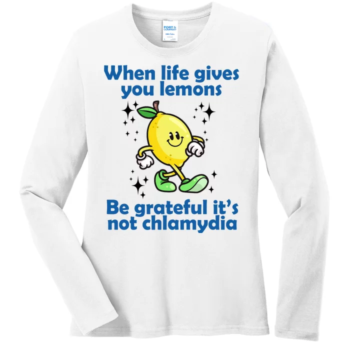 When Life Gives You Lemons Be Grateful Its Not Chlamydia Funny Ladies Long Sleeve Shirt