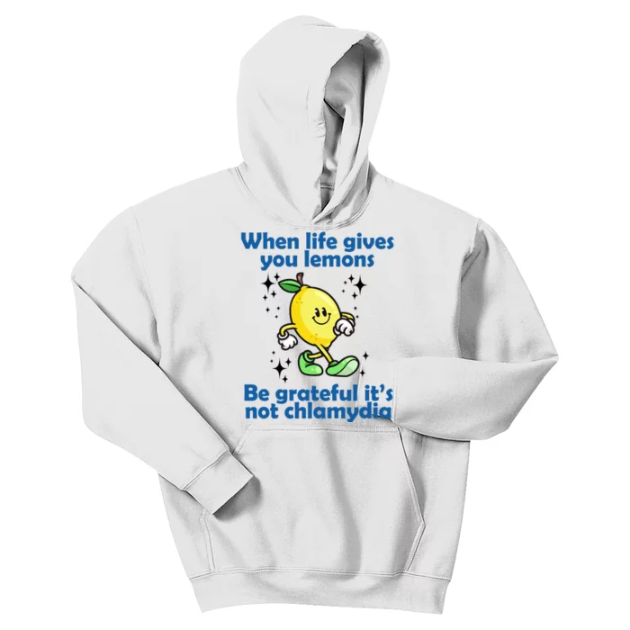 When Life Gives You Lemons Be Grateful Its Not Chlamydia Funny Kids Hoodie