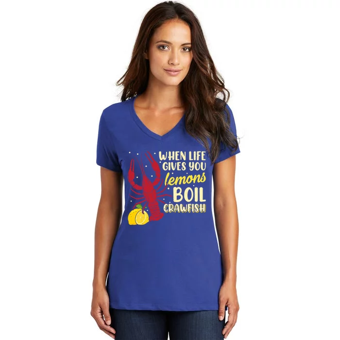 When Lifes Gives You Lemons Boil Crawfish Season Gift Women's V-Neck T-Shirt