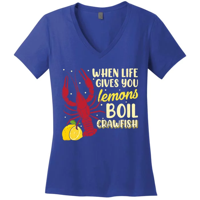 When Lifes Gives You Lemons Boil Crawfish Season Gift Women's V-Neck T-Shirt