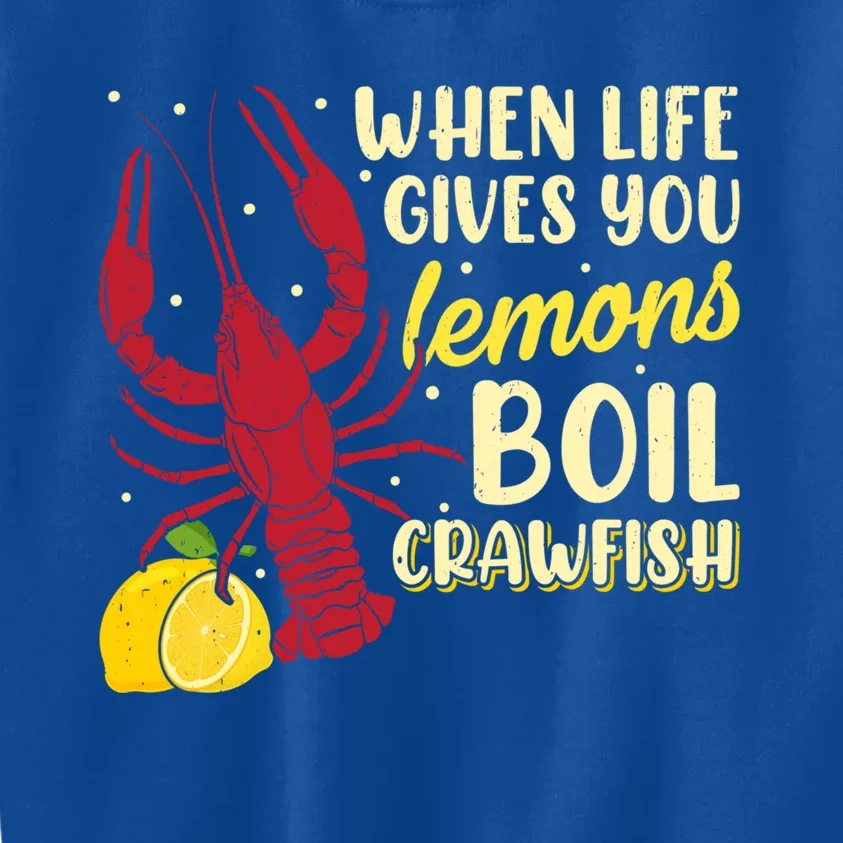 When Lifes Gives You Lemons Boil Crawfish Season Gift Kids Sweatshirt