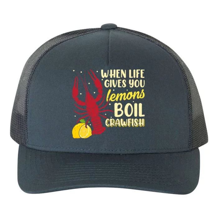 When Lifes Gives You Lemons Boil Crawfish Season Gift Yupoong Adult 5-Panel Trucker Hat