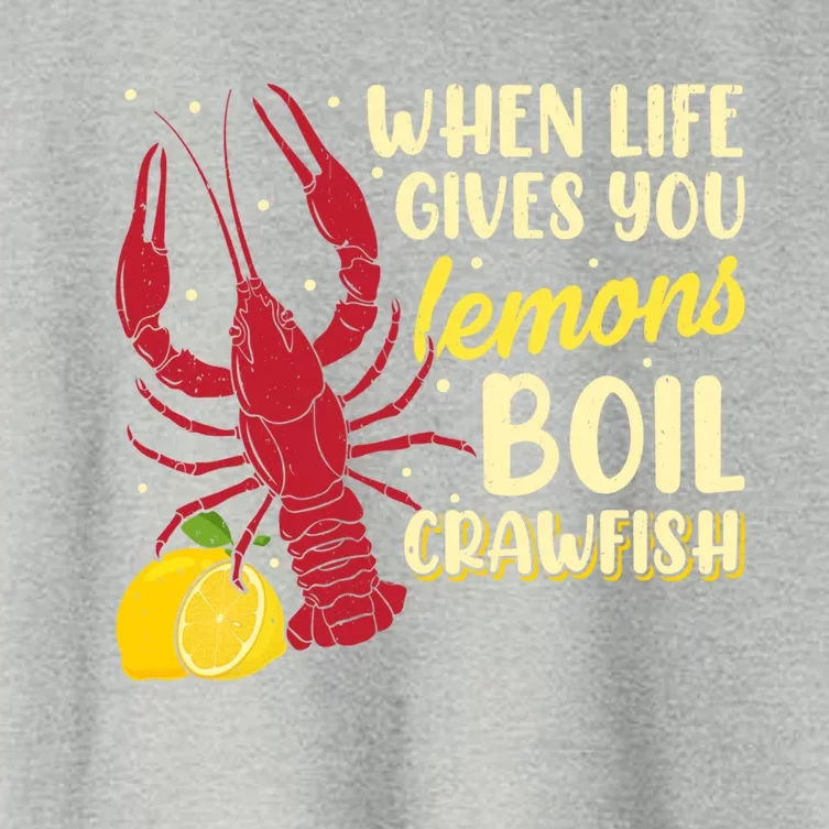 When Lifes Gives You Lemons Boil Crawfish Season Gift Women's Crop Top Tee