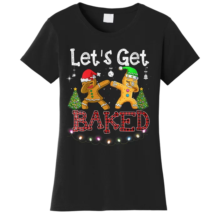 Wo Let's Get Baked Cookie Baking Gingerbread Plaid Christmas Women's T-Shirt