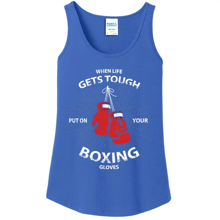 When Life Gets Tough Put On Your Boxing Gloves Gift Ladies Essential Tank