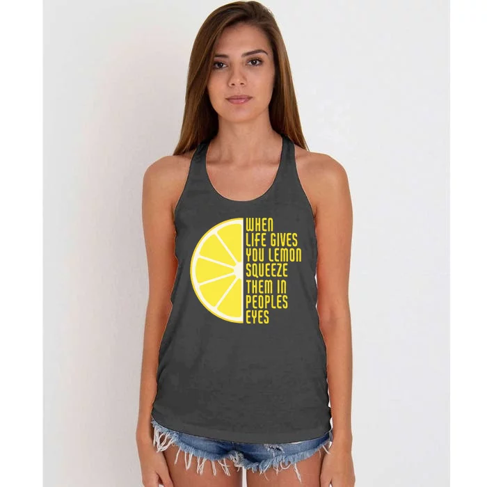 When Life Gives You Lemons Squeeze Them In Peoples Eyes Women's Knotted Racerback Tank