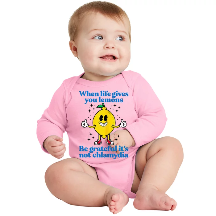 When Life Gives You Lemons Be Grateful ItS Not Chlamydia Baby Long Sleeve Bodysuit