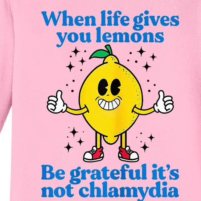 When Life Gives You Lemons Be Grateful ItS Not Chlamydia Baby Long Sleeve Bodysuit