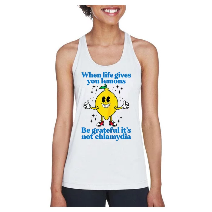 When Life Gives You Lemons Be Grateful ItS Not Chlamydia Women's Racerback Tank