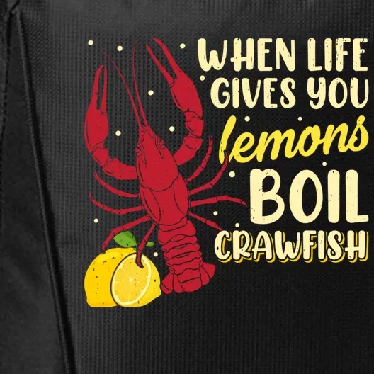 When Lifes Gives You Lemons Boil Crawfish Season Gift City Backpack