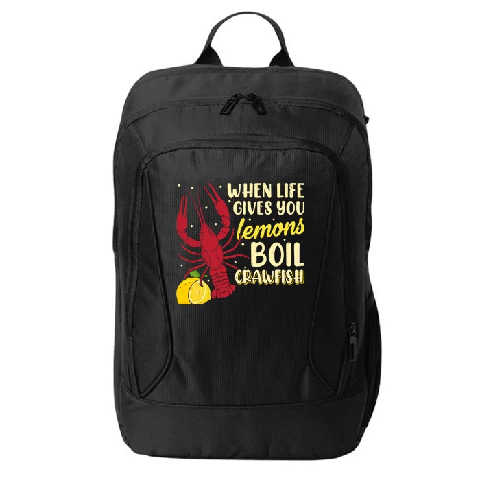 When Lifes Gives You Lemons Boil Crawfish Season Gift City Backpack