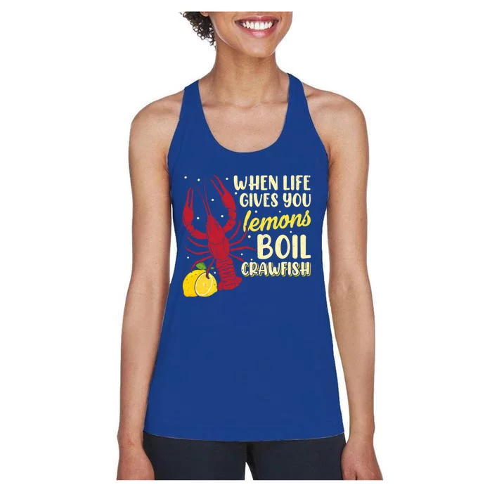 When Lifes Gives You Lemons Boil Crawfish Season Gift Women's Racerback Tank