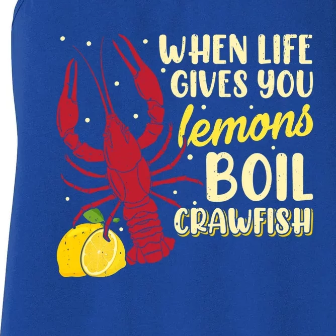 When Lifes Gives You Lemons Boil Crawfish Season Gift Women's Racerback Tank