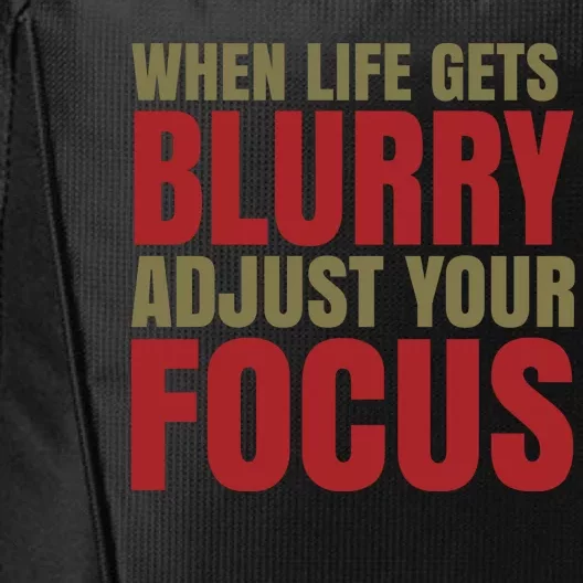 When Life Gets Blurry Adjust Your Focus City Backpack