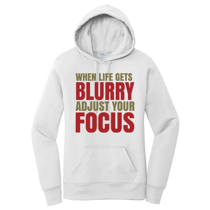 When Life Gets Blurry Adjust Your Focus Women's Pullover Hoodie