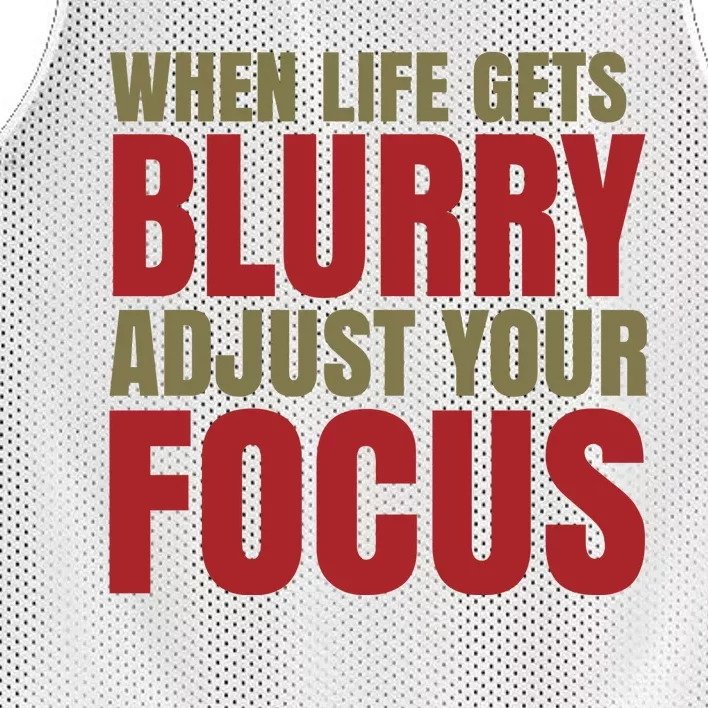 When Life Gets Blurry Adjust Your Focus Mesh Reversible Basketball Jersey Tank