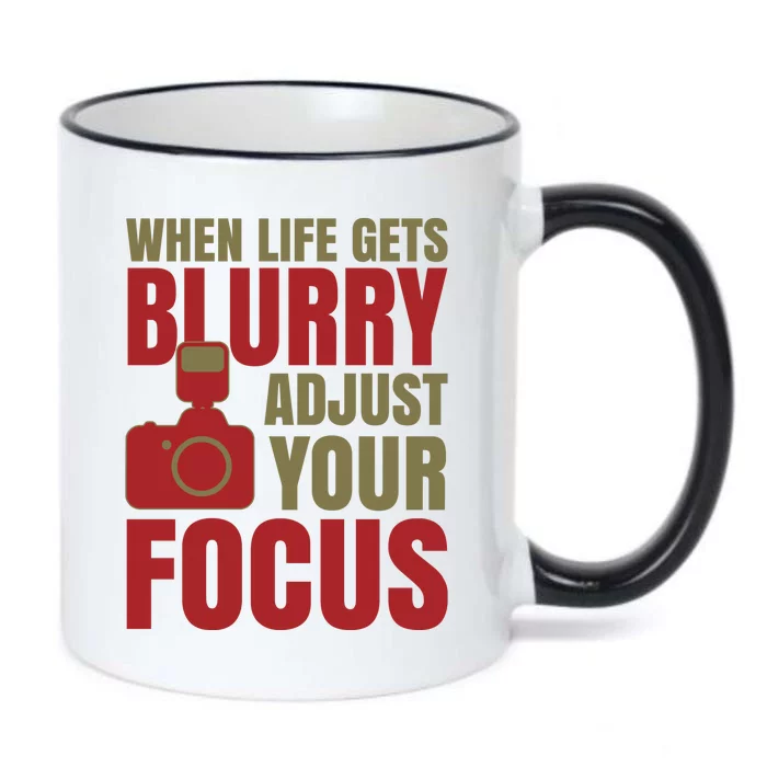 When Life Gets Blurry Adjust Your Focus Black Color Changing Mug